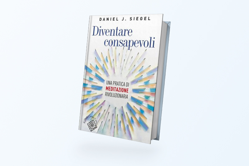 Diventare consapevoli - di D. J. Siegel