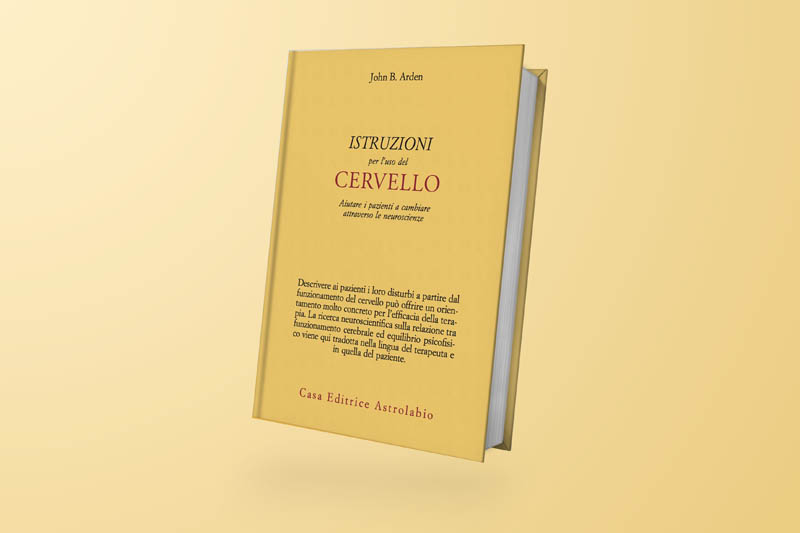 Istruzioni per l'uso del cervello - di J. B. Arden